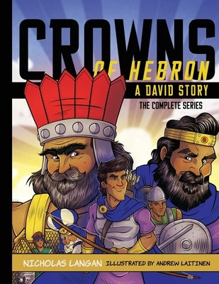 Crowns of Hebron: A David Story: Compilation by Langan, Nicholas