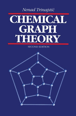 Chemical Graph Theory by Trinajstic, Nenad