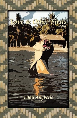 Love & Other Firsts by Angbetic, Tilay
