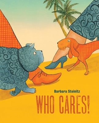 Who Cares! by Steinitz, Barbara