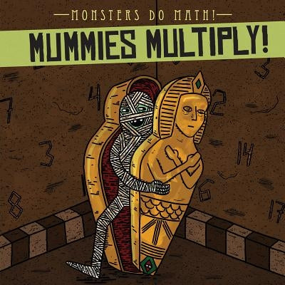 Mummies Multiply! by Shea, Therese M.