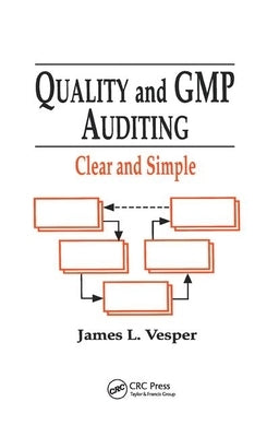 Quality and GMP Auditing: Clear and Simple by Vesper, James L.