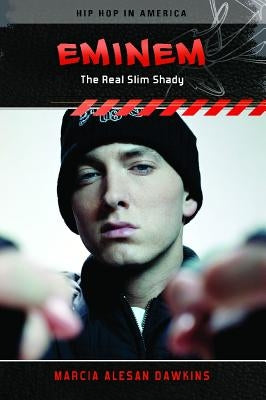 Eminem: The Real Slim Shady by Dawkins, Marcia Alesan