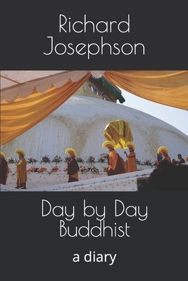 Day by Day Buddhist: a diary by Josephson, Richard