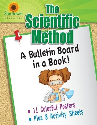 The Scientific Method: A Bulletin Board in a Book! by Education, Sunflower