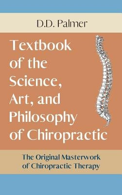 Text-Book of the Science, Art and Philosophy of Chiropractic/The Chiropractor's Adjuster by Palmer, D. D.