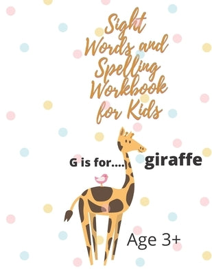 Sight Words and Spelling Workbook for Kids: Learn, track and practice over 100 common high-frequency words for children learning to write and read. Ag by Talkha