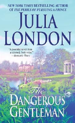 The Dangerous Gentleman: The Rogues of Regent Street by London, Julia