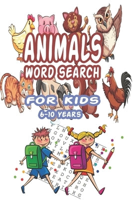 Animals Word Search for Kids 6-10 Years: Best Word Search to Improve Vocabulary, Spelling, Memory and Logic Skills for Kids and Adults with more than by Publishing, Jes
