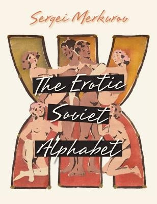 The Erotic Soviet Alphabet by Merkurov, Sergei