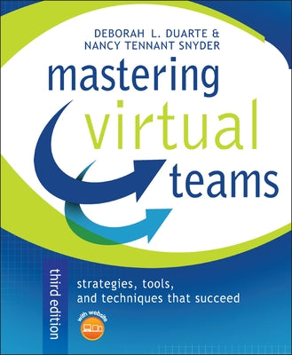 Mastering Virtual Teams: Strategies, Tools, and Techniques That Succeed [With CDROM] by Duarte, Deborah L.