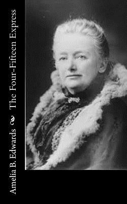 The Four-Fifteen Express by Edwards, Amelia B.