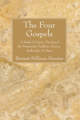 The Four Gospels by Streeter, Burnett Hillman