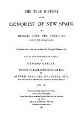 The True History of the Conquest of New Spain, Volume 3 by Diaz del Castillo, Bernal