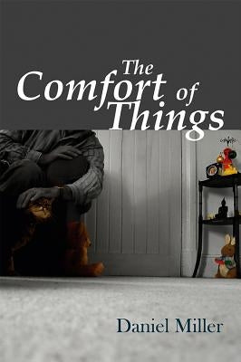 The Comfort of Things by Miller, Daniel