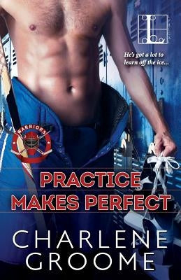 Practice Makes Perfect by Groome, Charlene