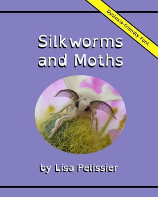 Silkworms and Moths by Pelissier, Lisa