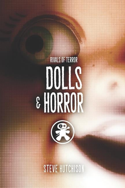 Dolls & Horror by Hutchison, Steve