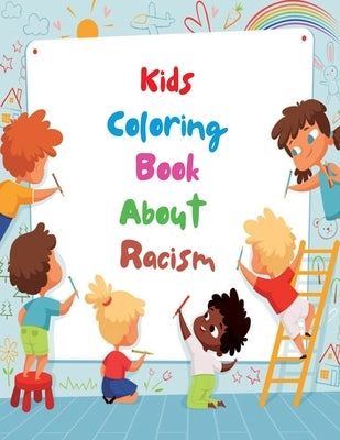 Kids coloring book about racism: Make racism wrong again another way to teach kids about tolerance and diversity by Colors, Little Style