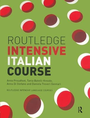 Routledge Intensive Italian Course by Proudfoot, Anna