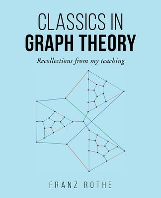 Classics in Graph Theory by Rothe, Franz