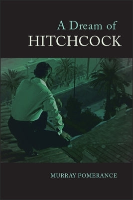 A Dream of Hitchcock by Pomerance, Murray
