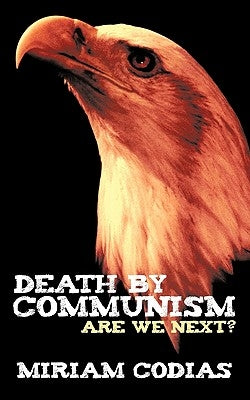 Death by Communism: Are We Next? by Codias, Miriam