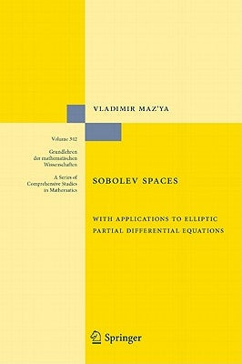 Sobolev Spaces: With Applications to Elliptic Partial Differential Equations by Maz'ya, Vladimir