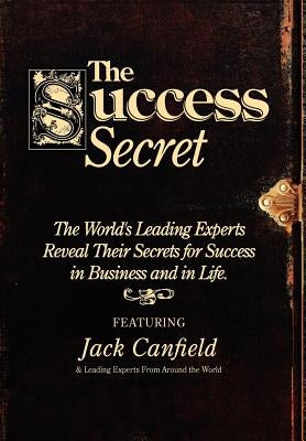The Success Secret by Canfield, Jack