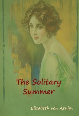 The Solitary Summer by Von Arnim, Elizabeth