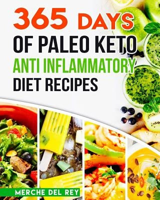 365 Days of Paleo Keto Anti Inflammatory Diet Recipes by Del Rey, Mercedes