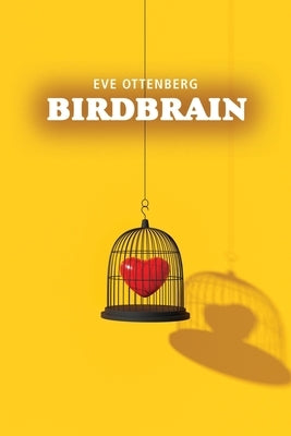 Birdbrain by Ottenberg, Eve