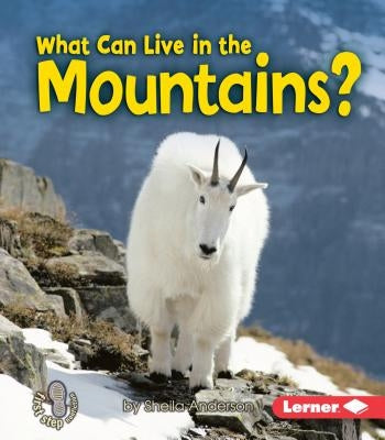 What Can Live in the Mountains? by Anderson, Sheila