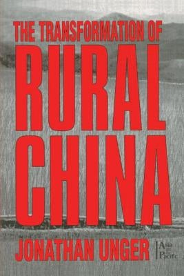 The Transformation of Rural China by Unger, Jonathan
