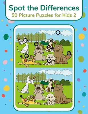 Spot the Differences - 50 Picture Puzzles for Kids 2 by Snels, Nick