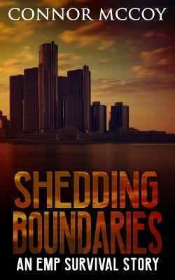 Shedding Boundaries: An Emp Survival Story by McCoy, Connor