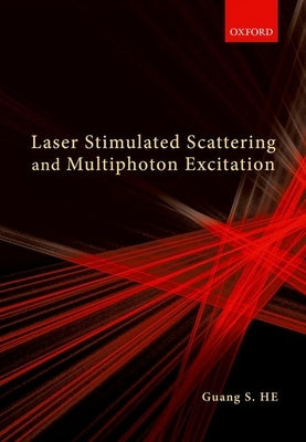 Laser Stimulated Scattering and Multiphoton Excitation by He, Guang S.