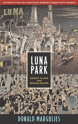 Luna Park: Short Plays and Monologues by Margulies, Donald