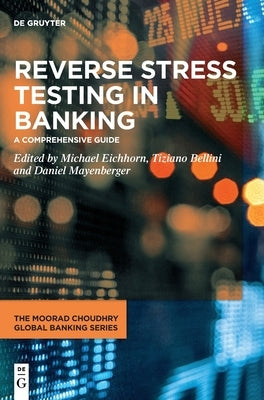 Reverse Stress Testing in Banking: A Comprehensive Guide by Eichhorn, Michael
