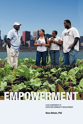 Empowerment: A Key Component of Christian Community Development by Mary Nelson