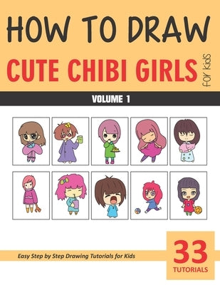 How to Draw Cute Chibi Girls - Volume 1 by Rai, Sonia