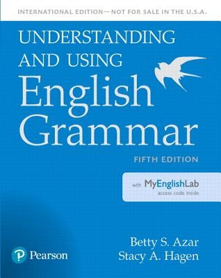 Understanding and Using English Grammar, Sb with Mylab English - International Edition by Azar, Betty S.