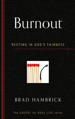 Burnout: Resting in God's Fairness by Hambrick, Brad C.