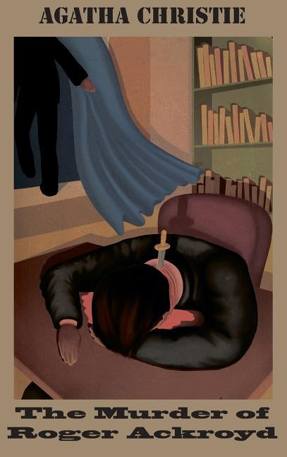 The Murder of Roger Ackroyd by Christie, Agatha