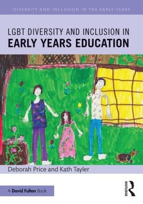 Lgbt Diversity and Inclusion in Early Years Education by Price, Deborah