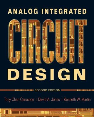 Analog Integrated Circuit Design by Carusone, Tony Chan
