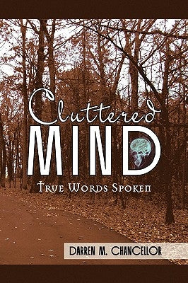 Cluttered Mind by Chancellor, Darren M.