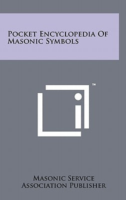 Pocket Encyclopedia Of Masonic Symbols by Masonic Service Association Publisher