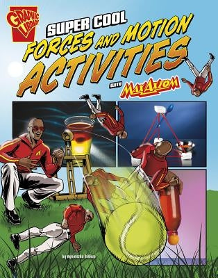 Super Cool Forces and Motion Activities with Max Axiom by Baez, Marcelo