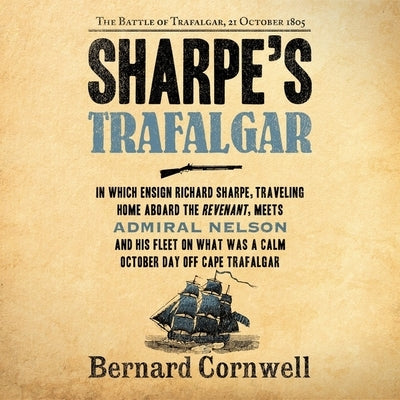 Sharpe's Trafalgar: The Battle of Trafalgar, 21 October, 1805 by Cornwell, Bernard